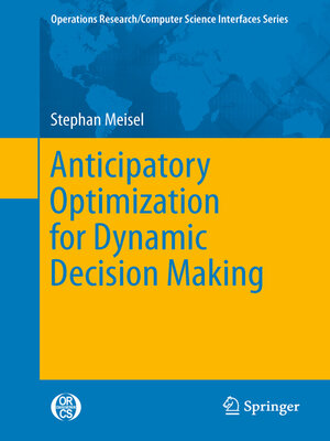 cover image of Anticipatory Optimization for Dynamic Decision Making
